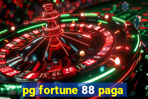 pg fortune 88 paga